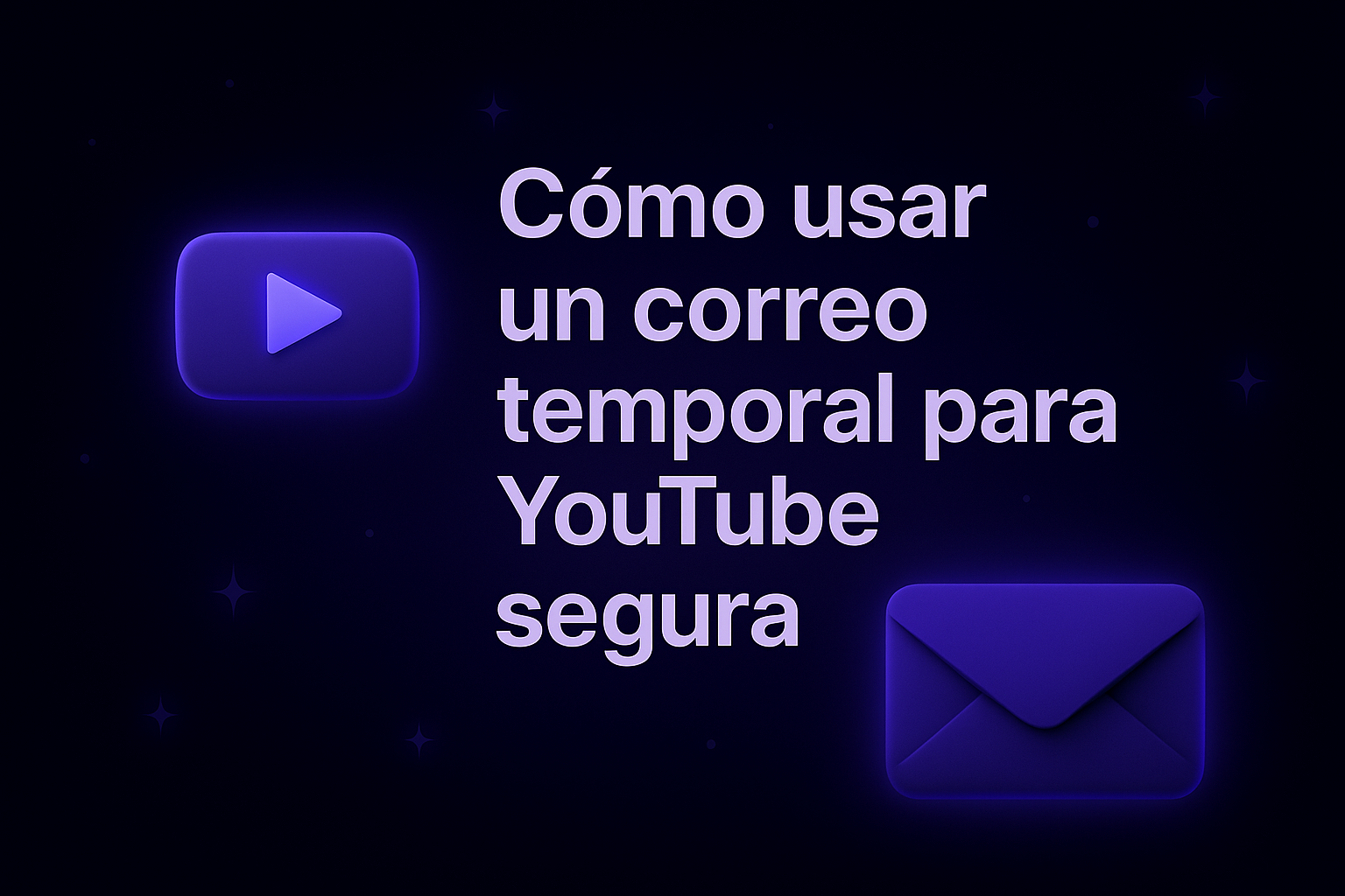 Cómo usar un correo temporal para YouTube de forma segura